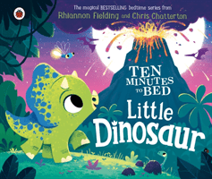 Ten Minutes to Bed: Little Dinosaur (Fielding Rhiannon)(Board book)