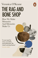 Rag and Bone Shop - How We Make Memories and Memories Make Us (O'Keane Veronica)(Paperback / softback)