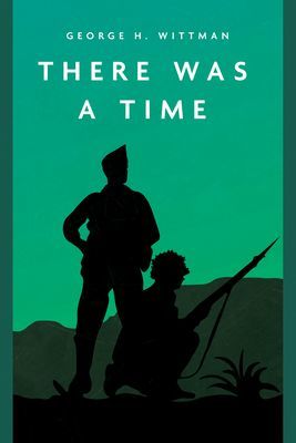 There Was a Time (Wittman George H.)(Paperback / softback)