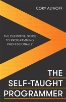 Self-taught Programmer - The Definitive Guide to Programming Professionally (Althoff Cory)(Paperback / softback)