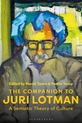 Companion to Juri Lotman - A Semiotic Theory of Culture(Paperback / softback)