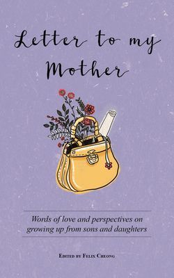 Letter to My Mother - Words of Love and Perspectives on Growing Up from Sons and Daughters(Paperback / softback)