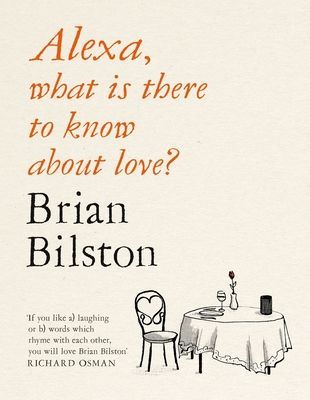 Alexa, what is there to know about love? (Bilston Brian)(Paperback / softback)