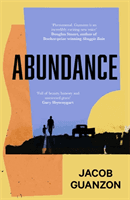 Abundance - Unputdownable and heartbreaking coming-of-age fiction about fathers and sons (Guanzon Jakob)(Pevná vazba)