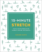 15-Minute Stretch - Four 15-Minute Workouts for Flexibility, Posture, and Strength (Martin Suzanne)(Paperback / softback)