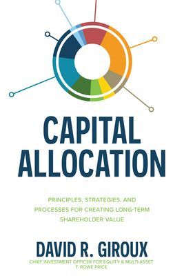 Capital Allocation: Principles, Strategies, and Processes for Creating Long-Term Shareholder Value (Giroux David)(Pevná vazba)
