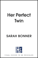 Her Perfect Twin - The must-read can't-look-away thriller of 2022 (Bonner Sarah)(Pevná vazba)