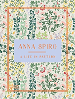 Anna Spiro: A Life in Pattern (Spiro Anna)(Pevná vazba)