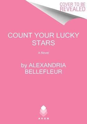 Count Your Lucky Stars - A Novel (Bellefleur Alexandria)(Paperback / softback)