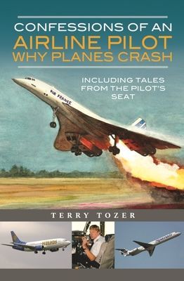 Confessions of an Airline Pilot - Why planes crash - Including Tales from the Pilot's Seat (Tozer Terry)(Pevná vazba)