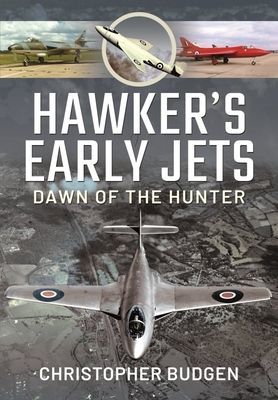 Hawker's Early Jets - Dawn of the Hunter (Christopher Budgen)(Pevná vazba)
