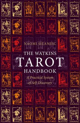 Watkins Tarot Handbook - A Practical System of Self-Discovery (Ozaniec Naomi)(Paperback / softback)