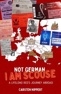 Not German, I'm Scouse - A Lifelong Red's Journey Abroad (Nippert Carsten)(Pevná vazba)