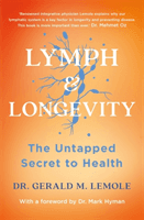 LYMPH & LONGEVITY - The Untapped Secret to Health (Lemole Dr Gerald M)(Paperback / softback)
