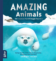Amazing Animals - 100+ Creatures That Will Boggle Your Mind (Weiss Sabrina)(Pevná vazba)