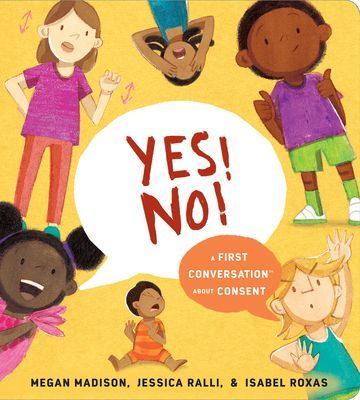 Yes! No!: A First Conversation About Consent (Madison Megan)(Board book)