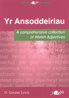 Ansoddeiriau, Yr - A Comprehensive Collection of Welsh Adjectives (Lewis D. Geraint)(Paperback / softback)