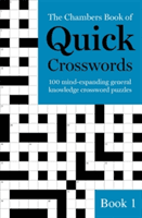 Chambers Book of Quick Crosswords - 100 Mind-Expanding General Knowledge Crossword Puzzles (Chambers)(Paperback)