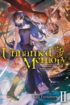 Unnamed Memory, Vol. 2 (Light Novel): The Queen Without a Throne (Furumiya Kuji)(Paperback)