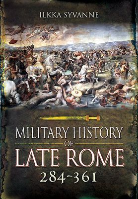 Military History of Late Rome 284 361 (Syvanne Ilkka)(Paperback / softback)
