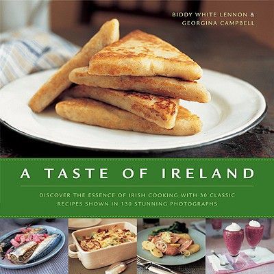 Taste of Ireland - Discover the Essence of Irish Cooking with 30 Classic Recipes (White Lennon Biddy)(Pevná vazba)