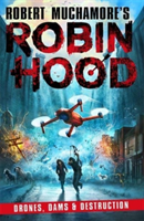 Robin Hood 4: Drones, Dams & Destruction (Muchamore Robert)(Paperback / softback)