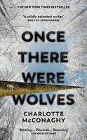 Once There Were Wolves - The instant NEW YORK TIMES bestseller (McConaghy Charlotte)(Pevná vazba)
