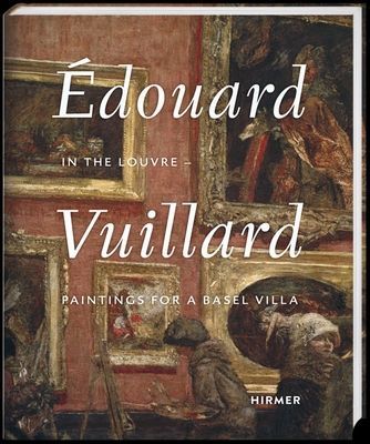 Edouard Vuillard. In the Louvre - Paintings for a Basel Villa(Pevná vazba)