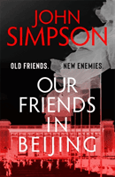 Our Friends in Beijing (Simpson John)(Paperback / softback)