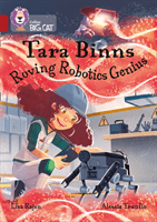 Tara Binns: Roving Robotics Genius - Band 14/Ruby (Rajan Lisa)(Paperback / softback)