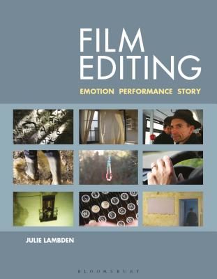 Film Editing - Emotion, Performance and Story (Lambden Julie (Senior Lecturer and Associate Lecturer Westminster University UK))(Paperback / softback)