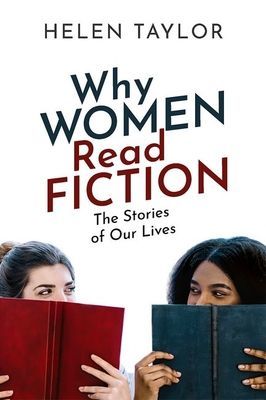 Why Women Read Fiction - The Stories of Our Lives (Taylor Helen (Emeritus Professor of English Emeritus Professor of English University of Exeter))(Paperback / softback)