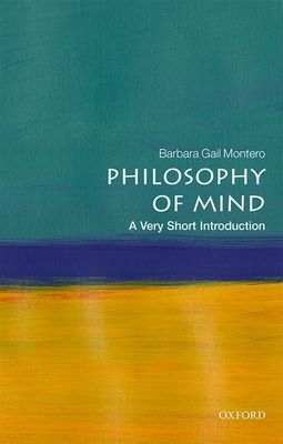 Philosophy of Mind: A Very Short Introduction (Montero Barbara Gail (Professor of Philosophy City University of New York))(Paperback / softback)