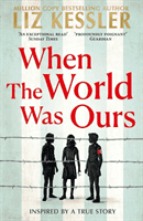 When The World Was Ours - A book about finding hope in the darkest of times (Kessler Liz)(Paperback / softback)