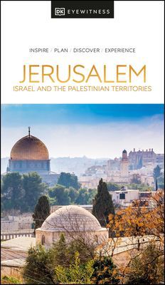 DK Eyewitness Jerusalem, Israel and the Palestinian Territories (DK Eyewitness)(Paperback / softback)