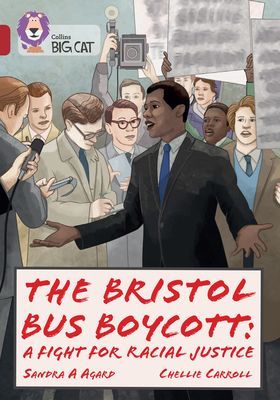 Bristol Bus Boycott: A fight for racial justice - Band 14/Ruby (Agard Sandra A.)(Paperback / softback)