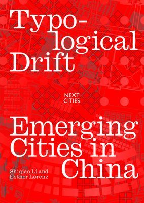 Typological Drift - Emerging Cities in China (Li Shiqiao)(Paperback / softback)