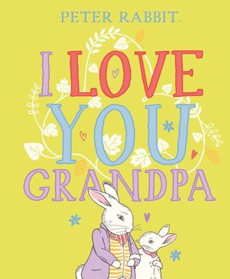 Peter Rabbit I Love You Grandpa (Potter Beatrix)(Pevná vazba)