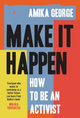 Make it Happen - You Can be an Activist (George Amika)(Paperback / softback)