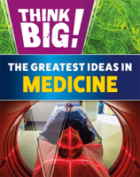 Think Big!: The Greatest Ideas in Medicine (Newland Sonya)(Pevná vazba)