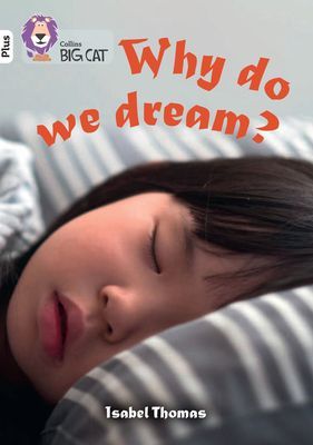 Why Do We Dream? - Band 10+/White Plus (Thomas Isabel)(Paperback / softback)