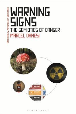 Warning Signs - The Semiotics of Danger (Danesi Professor Marcel (University of Toronto Canada))(Paperback / softback)