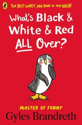 What's Black and White and Red All Over? (Brandreth Gyles)(Paperback / softback)