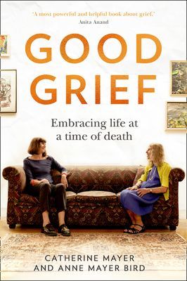 Good Grief - Embracing Life at a Time of Death (Mayer Catherine)(Paperback / softback)