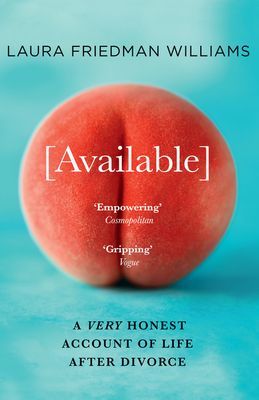 Available - A Very Honest Account of Life After Divorce (Friedman Williams Laura)(Paperback / softback)