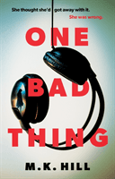 One Bad Thing (Hill M.K.)(Paperback)