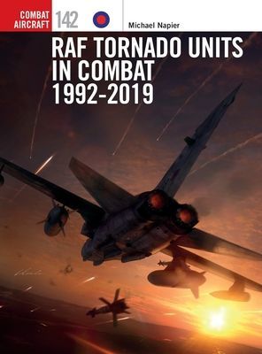RAF Tornado Units in Combat 1992-2019 (Napier Michael)(Paperback / softback)