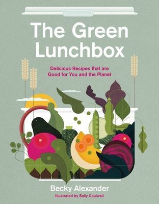 Green Lunch Box - Recipes that are good for you and the planet (Alexander Becky)(Pevná vazba)