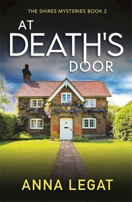 At Death's Door: The Shires Mysteries 2 - A twisty and gripping cosy mystery (Legat Anna)(Paperback / softback)