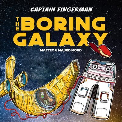 Captain Fingerman: The Boring Galaxy (Moro Mauro)(Paperback / softback)